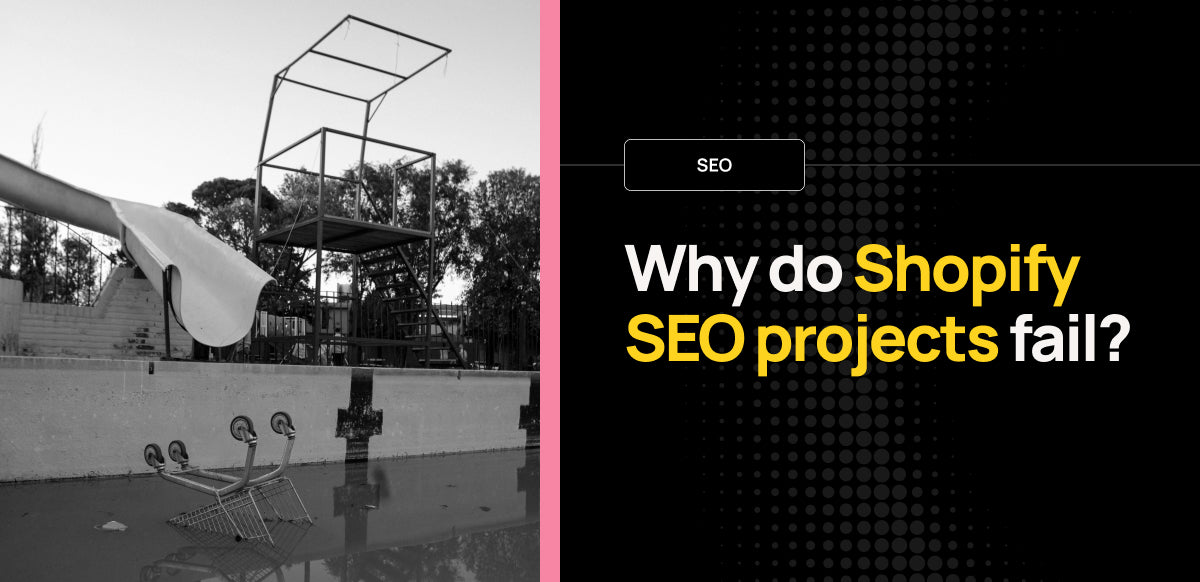 Why do Shopify SEO projects fail?