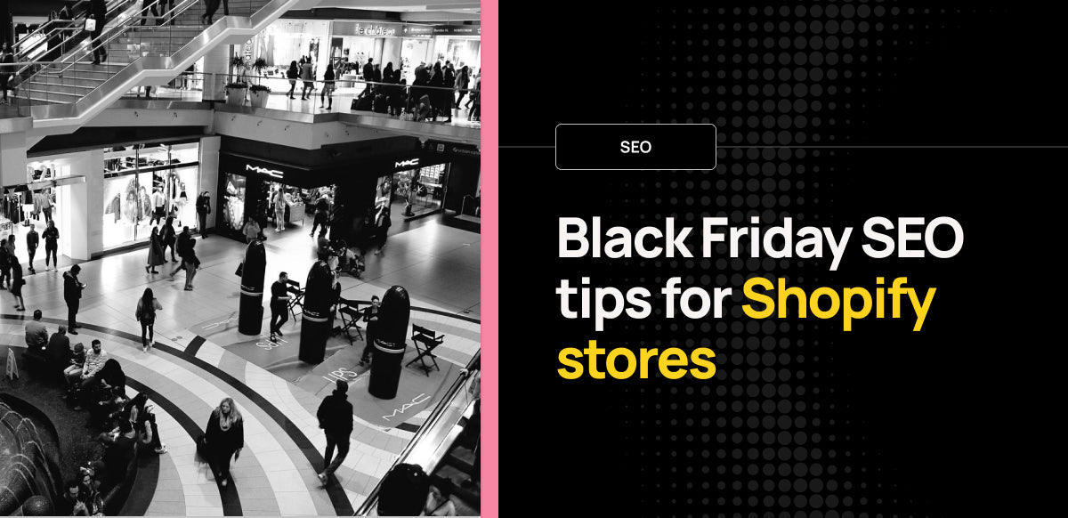 Black Friday SEO tips for Shopify stores