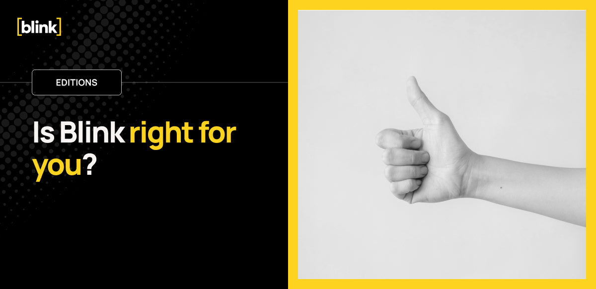 Is Blink right for you?