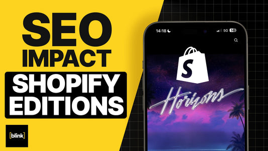 What Shopify Editions (Horizons) means for SEO