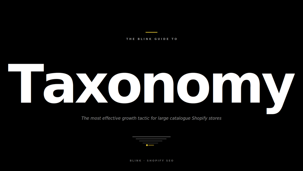 Why taxonomy is the most effective growth tactic for large catalogue Shopify stores